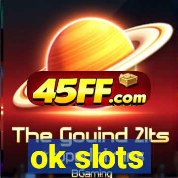 ok slots